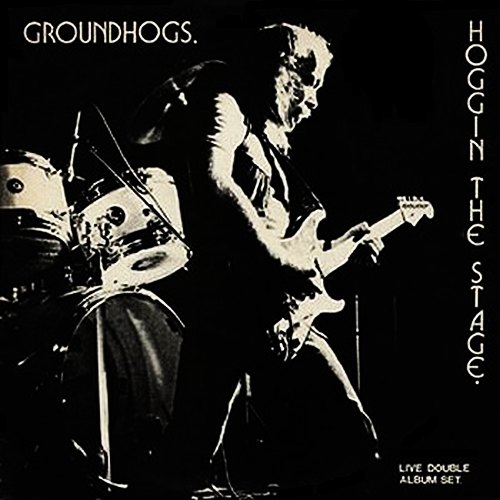 Groundhogs - Hoggin' the Stage Plus cover