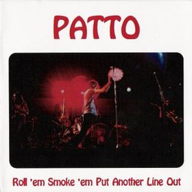 Patto - Roll’em, smoke’em, put another line out  cover
