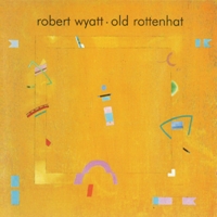 Wyatt, Robert - Old Rottenhat cover