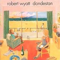 Wyatt, Robert - Dondestan cover