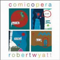 Wyatt, Robert - Comicopera cover