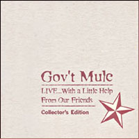 Gov't Mule - Live...with a little help from our friends – Collector’s edition cover