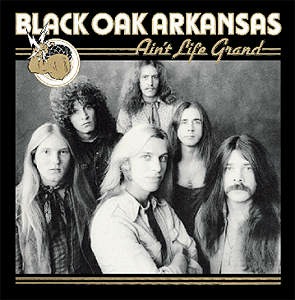 Black Oak Arkansas - Ain’t life grand cover