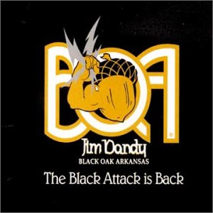 Black Oak Arkansas - Jim Dandy Black Oak Arkansas – The black attack is back cover