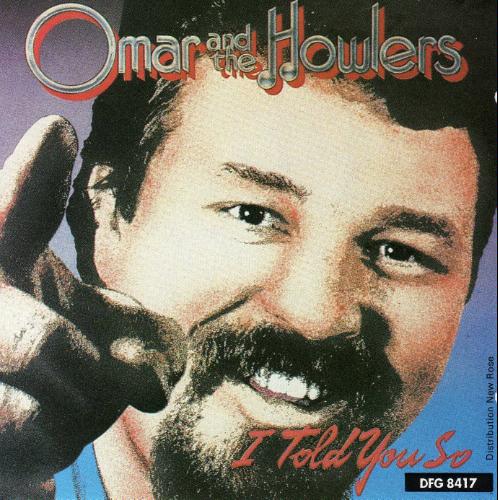 Omar & The Howlers - I Told You So cover