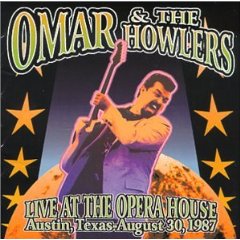 Omar & The Howlers - Live at the Opera House [Austin, Texas 8/30/1987] cover