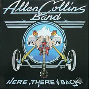 Allen Collins Band - Here, there & back cover