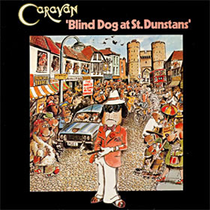 Caravan - Blind Dog at. St. Dunstans cover