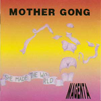 Gong - She Made the World Magenta (Mother Gong) cover