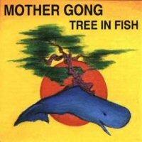 Gong - Tree in the Fish (Mother Gong) cover