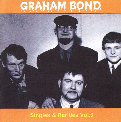 Bond, Graham - Singles and Rarities, Vol. 3 (1966 - 1971) cover