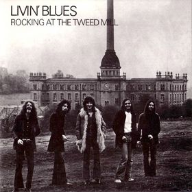 Livin' Blues - Rockin' at the tweed mill cover