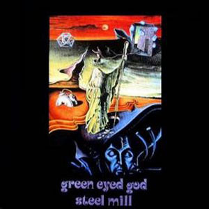 Steel Mill - Green Eyed God cover