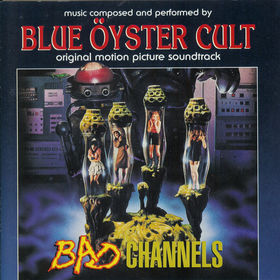 Blue Öyster Cult - Bad Channels (soundtrack) cover