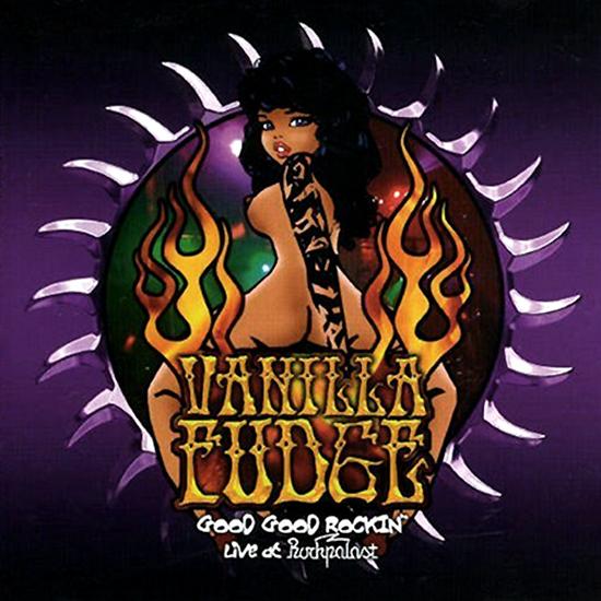 Vanilla Fudge - Good Good Rockin' [Live at Rockpalast] cover