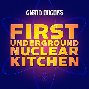 Hughes, Glenn - First Underground Nuclear Kitchen  cover