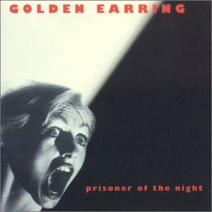 Golden Earring - Prisoner Of The Night cover