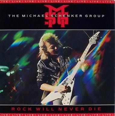 Schenker, Michael - Rock Will Never Die [Michael Schenker Group] cover