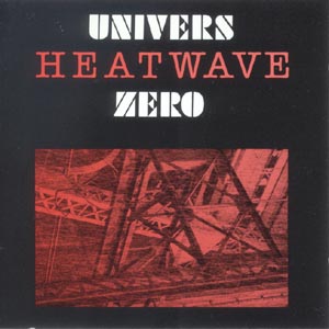 Univers Zero - Heatwave cover