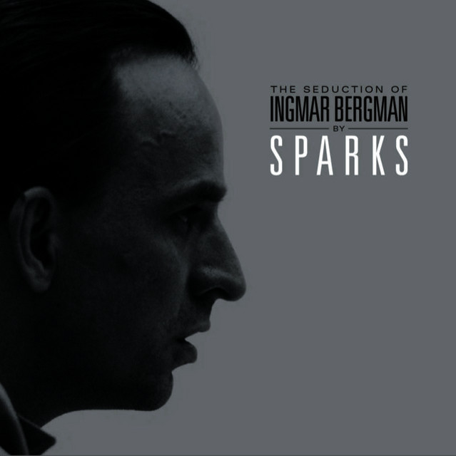 Sparks - The Seduction Of Ingmar Bergman cover