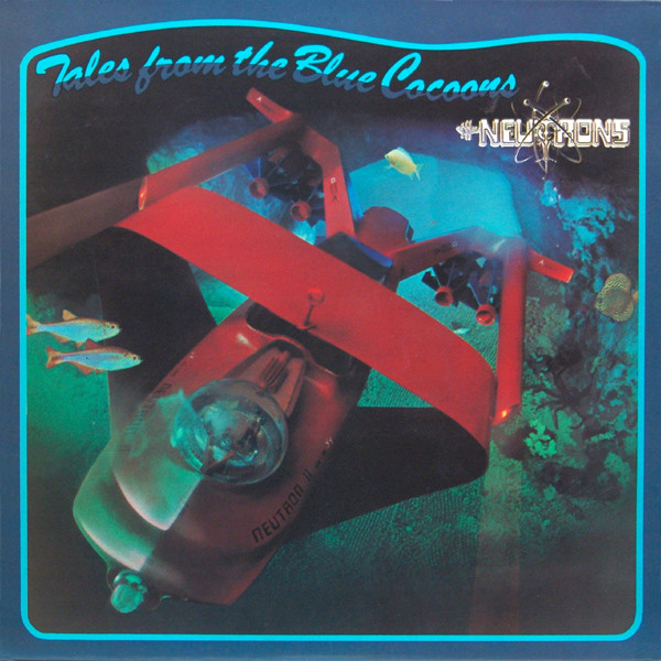 Neutrons - Tales From The Blue Cocoons cover