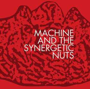 Machine & the Synergetic Nuts - Machine & the Synergetic Nuts cover