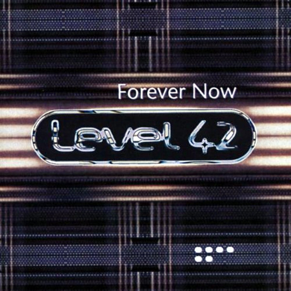 Level 42 - Forever Now cover