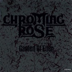 Chroming Rose - Garden Of Eden cover