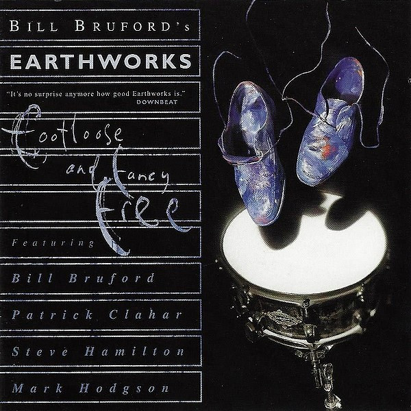 Bill Bruford´s Earthworks - Footloose and Fancy Free cover