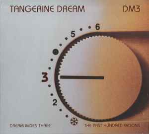 Tangerine Dream - Dream Mixes 3 - The Past Hundred Moons cover