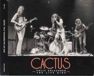 Cactus - Fully Unleashed [The Live Gigs] cover