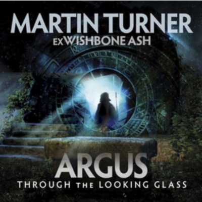 Wishbone Ash - Argus: Through The Looking Glass [Martin Turner's Wishbone Ash] cover