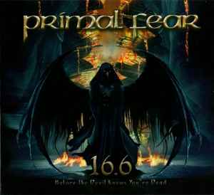 Primal Fear - 16.6 (Before The Devil Knows You´re Dead!) cover